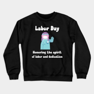 Labor Day: Honoring the spirit of labor and dedication Crewneck Sweatshirt